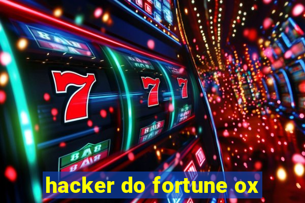 hacker do fortune ox